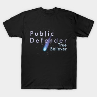 Public Defender / True Believer T-Shirt